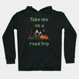 Take me on a road trip Hoodie